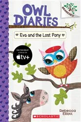 Book cover of Eva and the Lost Pony: A Branches Book (Owl Diaries #8) by Rebecca Elliott
