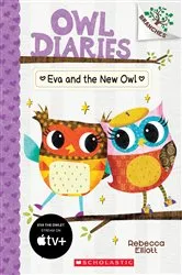 Book cover of Eva and the New Owl: A Branches Book (Owl Diaries #4) by Rebecca Elliott