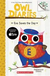 Book cover of Eva Saves the Day: A Branches Book (Owl Diaries #22) by Rebecca Elliott