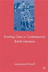 Book cover of Evading Class in Contemporary British Literature by L. Driscoll