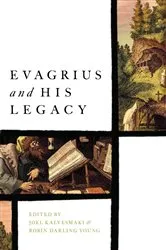 Book cover of Evagrius and His Legacy by Joel Kalvesmaki