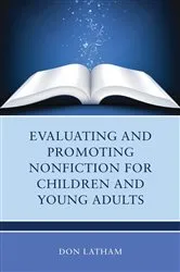 Book cover of Evaluating and Promoting Nonfiction for Children and Young Adults by Don Latham