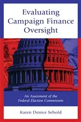 Book cover of Evaluating Campaign Finance Oversight by Karen Denice Sebold