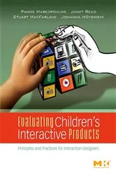 Book cover of Evaluating Children's Interactive Products by Panos Markopoulos