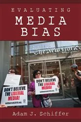 Book cover of Evaluating Media Bias by Adam J. Schiffer