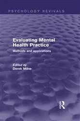 Book cover of Evaluating Mental Health Practice (Psychology Revivals) by Derek Milne