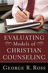 Book cover of Evaluating Models of Christian Counseling by George R. Ross
