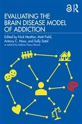 Book cover of Evaluating the Brain Disease Model of Addiction by Nick Heather
