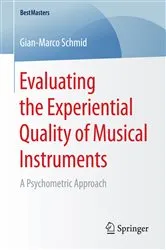 Book cover of Evaluating the Experiential Quality of Musical Instruments by Gian-Marco Schmid