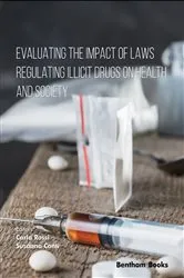 Book cover of Evaluating the Impact of Laws Regulating Illicit Drugs on Health and Society by Carla Rossi