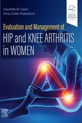 Book cover of Evaluation and Management of Hip and Knee Arthritis in Women by Lajam MD, FAAOS, FAOA, FAAHKS, Claudette M.