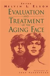 Book cover of Evaluation and Treatment of the Aging Face by Melvin L. Elson