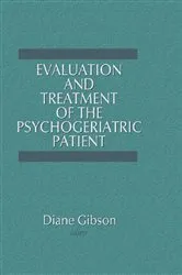 Book cover of Evaluation and Treatment of the Psychogeriatric Patient by Diane Gibson
