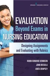 Book cover of Evaluation Beyond Exams in Nursing Education by Robin Donohoe Dennison