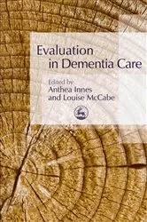 Book cover of Evaluation in Dementia Care by Anthea Innes