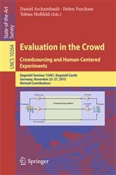 Book cover of Evaluation in the Crowd. Crowdsourcing and Human-Centered Experiments by Daniel Archambault