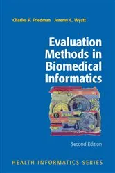 Book cover of Evaluation Methods in Biomedical Informatics (2nd ed.) by Charles P. Friedman