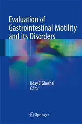 Book cover of Evaluation of Gastrointestinal Motility and its Disorders by Uday C. Ghoshal