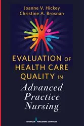 Book cover of Evaluation of Health Care Quality in Advanced Practice Nursing by Joanne V. Hickey