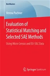 Book cover of Evaluation of Statistical Matching and Selected SAE Methods by Verena Puchner