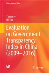 Book cover of Evaluation on Government Transparency Index in China (2009—2016) by Yanbin Lv