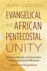 Book cover of Evangelical and African Pentecostal Unity by Hugh Osgood