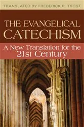 Book cover of Evangelical Catechism: by Frederick R. Trost