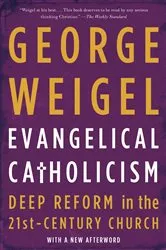 Book cover of Evangelical Catholicism by George Weigel