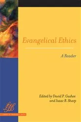 Book cover of Evangelical Ethics by David P. Gushee