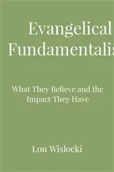 Book cover of Evangelical Fundamentalists by Lou Wislocki