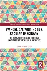 Book cover of Evangelical Writing in a Secular Imaginary by Emily Murphy Cope