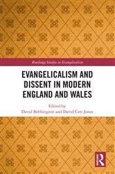Book cover of Evangelicalism and Dissent in Modern England and Wales by David Bebbington
