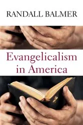 Book cover of Evangelicalism in America by Randall Balmer