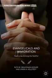 Book cover of Evangelicals and Immigration by Ruth M. Melkonian-Hoover