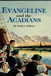 Book cover of Evangeline and The Acadians by Robert Tallent