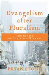 Book cover of Evangelism after Pluralism by Bryan Stone