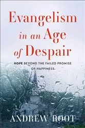 Book cover of Evangelism in an Age of Despair by Andrew Root