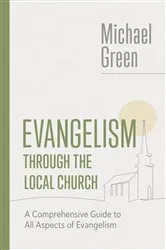 Book cover of Evangelism through the Local Church by Michael Green