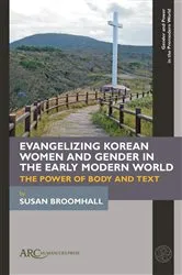 Book cover of Evangelizing Korean Women and Gender in the Early Modern World by Susan Broomhall