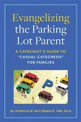 Book cover of Evangelizing the Parking Lot Parent by Sr Patricia McCormack
