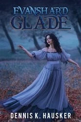 Book cover of Evanshard Glade by Dennis K. Hausker
