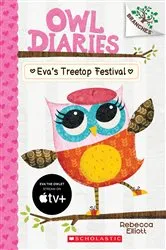 Book cover of Eva's Treetop Festival: A Branches Book (Owl Diaries #1) by Rebecca Elliott