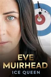 Book cover of Eve Muirhead: Ice Queen by Unknown