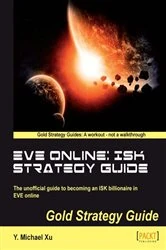 Book cover of EVE Online: ISK Strategy Guide by Y. Michael Xu