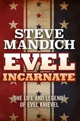 Book cover of Evel Incarnate by Steve Mandich