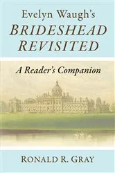 Book cover of Evelyn Waugh's Brideshead Revisited by Ronald R. Gray