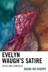 Book cover of Evelyn Waugh’s Satire by Naomi Milthorpe