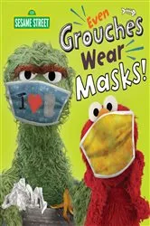 Book cover of Even Grouches Wear Masks! (Sesame Street) by Andrea Posner-Sanchez