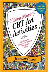 Book cover of Even More CBT Art Activities by Jennifer Guest