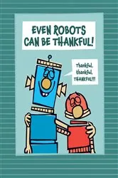 Book cover of Even Robots Can Be Thankful! by Jan Thomas